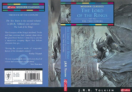<titletext>
<strong>

The Lord of the Rings by J. R. R. Tolkien<br/>
Part Two: The Two Towers<br/>
Collins Modern Classics<br/>
2001<br/>
ISBN 0-00-712971-8

</strong>
</titletext>