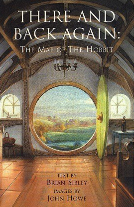 <titletext>
<strong>

There and Back Again: The Map of the Hobbit<br/>
Brian Sibley<br/>
Harper Collins Publishers<br/>
April 3, 2000<br/>
ISBN-10: 0261103261<br/>
ISBN-13: 978-0261103269

</strong>
</titletext>