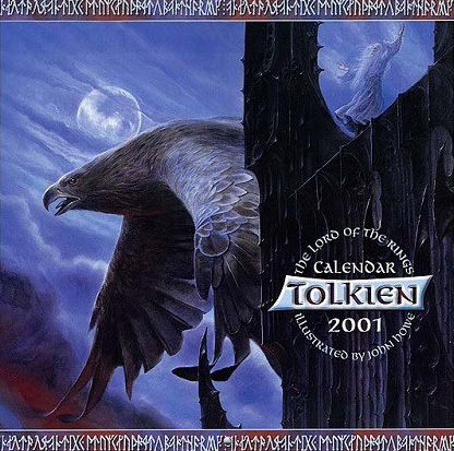 <titletext>
<strong>

2001 HarperEntertainment<br/>
ISBN: 0-06-105852-1 (US/CAN); 0-261-10379-2 (UK/EUR)<br/>
“The Lord of the Rings Calendar Tolkien 2001<br/>
Illustrated by John Howe”

</strong>
</titletext>