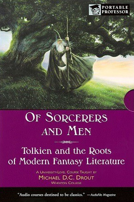 <titletext>
<strong>

Of Sorcerers And Men<br/>
Tolkien and the Roots of Modern Fantasy Literature<br/>
Portable Professor Arts & Literature<br/>
Taught by Michael D. C. Drout<br/>
Barnes & Noble Audio<br/>
October 2006<br/>
ISBN-13 : 978-0-7807-8523-2<br/>
ISBN-10 : 0-7607-8523-6<br/>
Teaching pack with 8 CD’s

</strong>
</titletext>