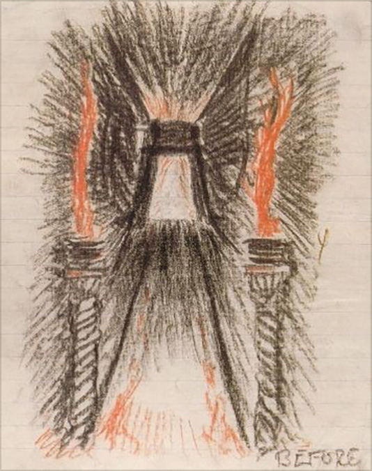 <i>Before</i>

<br/>

[Pencil, black and red coloured pencil]

<br/><br/>

Described as an ominous depiction of a dark man-made corridor flanked by flaming torches leading to a lit doorway glowing red. It has a sinister sense of foreboding, conjected to represent standing before a passage of darkness leading to a place of hope.<span class="ngViews">1 view</span>